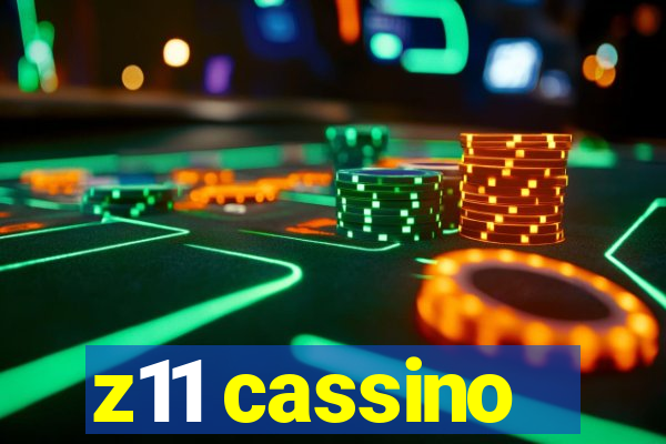 z11 cassino